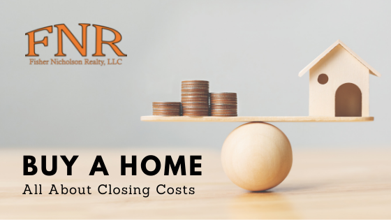 Closing Costs for Buyers - Fisher Nicholson Realty