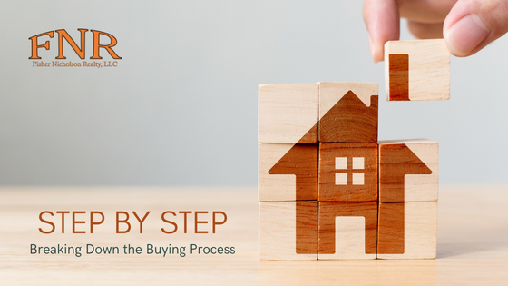 Buying a House Step by Step - Fisher Nicholson Realty