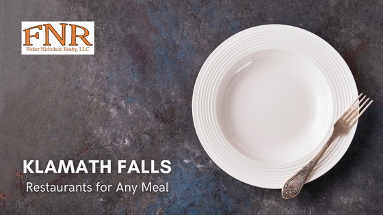 Dining Out in Klamath Falls - Fisher Nicholson Realty