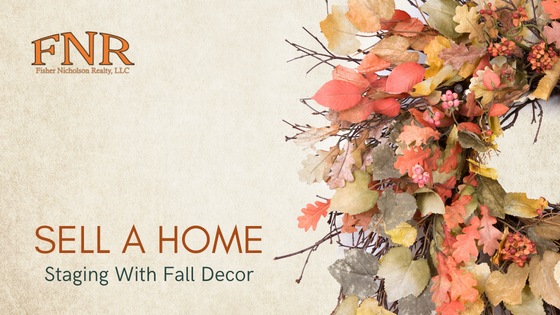 Fall Decorating - Sell a Home - Fisher Nicholson Realty