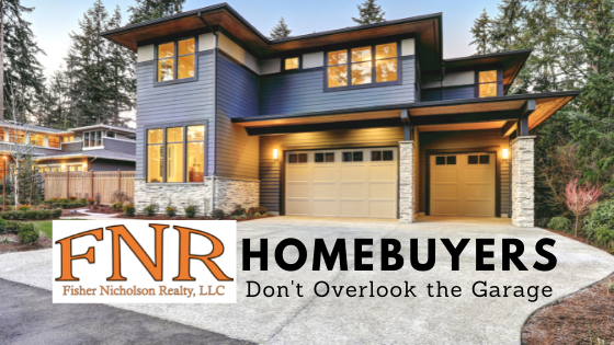 Don't Overlook the Garage - Homebuyers - Fisher Nicholson Realty