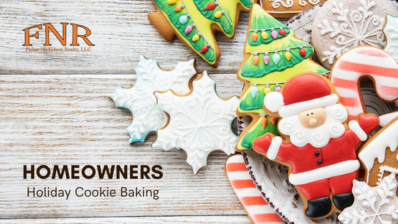 Holiday Baking - Homeowners - Fisher Nicholson Realty