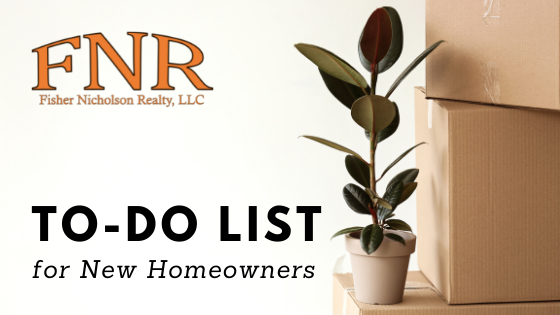 New Homeowner To-Do List - Fisher Nicholson Realty