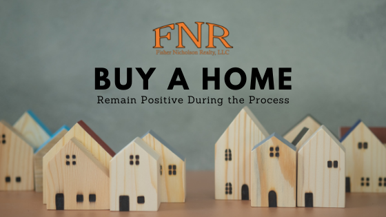 Remain Optimistic - Buy a Home - Fisher Nicholson Realty